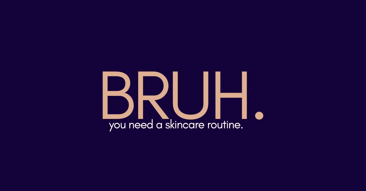BRUH. Skincare