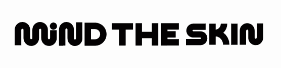 Mind The Skin